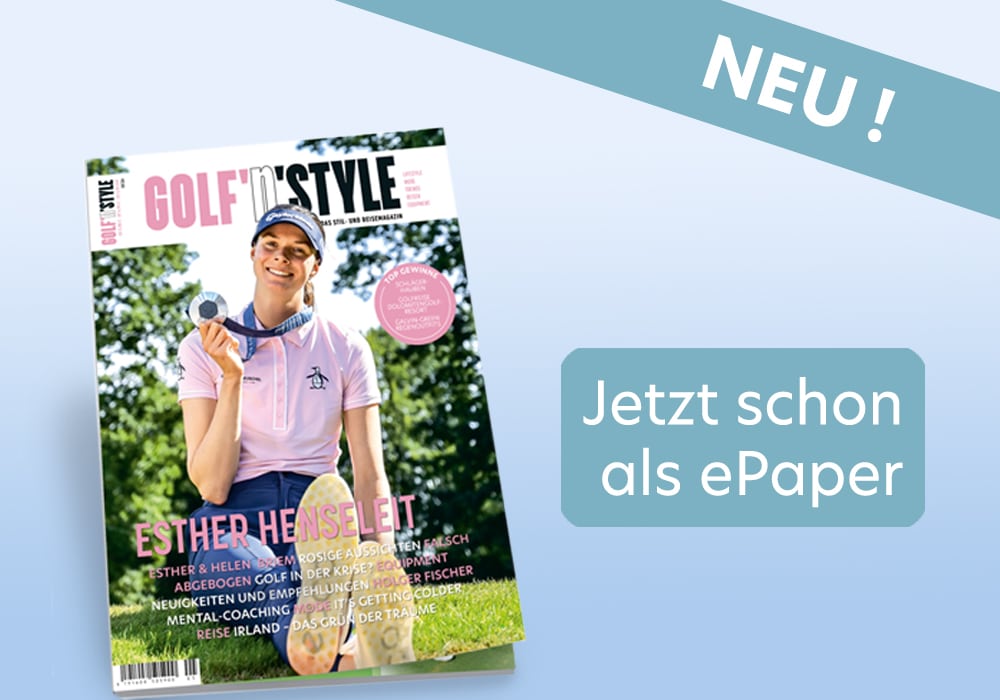 Die neue Ausgabe von GOLF'n'STYLE – jetzt schon als ePaper erhältlich!
